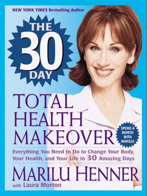 Title details for The 30 Day Total Health Makeover by Marilu Henner - Wait list